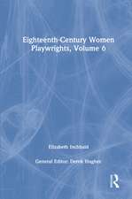 Eighteenth-Century Women Playwrights, vol 6