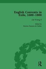 English Convents in Exile, 1600–1800, Part II, vol 4