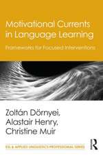 Motivational Currents in Language Learning: Frameworks for Focused Interventions