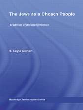 The Jews as a Chosen People: Tradition and transformation