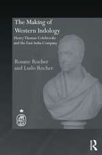 The Making of Western Indology: Henry Thomas Colebrooke and the East India Company