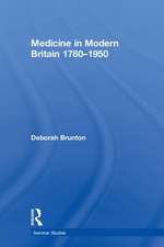 Medicine in Modern Britain 1780-1950