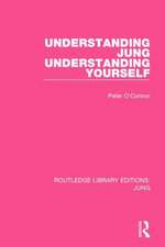 Understanding Jung Understanding Yourself (RLE: Jung)