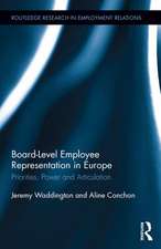 Board Level Employee Representation in Europe: Priorities, Power and Articulation