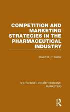 Competition and Marketing Strategies in the Pharmaceutical Industry (RLE Marketing)