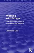 Working with Groups: The Social Psychology of Discussion and Decision