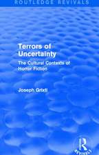 Terrors of Uncertainty (Routledge Revivals): The Cultural Contexts of Horror Fiction