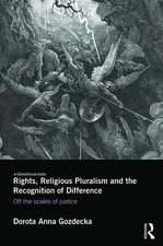 Rights, Religious Pluralism and the Recognition of Difference: Off the Scales of Justice