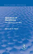 Spectrum of Decadence (Routledge Revivals): The Literature of the 1890s