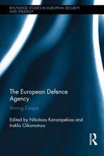 The European Defence Agency: Arming Europe