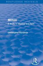 Milton (Routledge Revivals): A Study in Ideology and Form