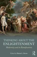 Thinking about the Enlightenment: Modernity and its Ramifications