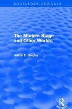 The Modern Stage and Other Worlds (Routledge Revivals)