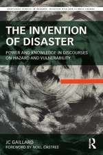 The Invention of Disaster: Power and Knowledge in Discourses on Hazard and Vulnerability