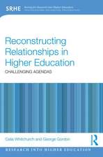 Reconstructing Relationships in Higher Education: Challenging Agendas