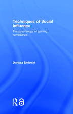 Techniques of Social Influence: The psychology of gaining compliance