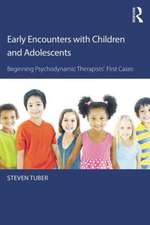 Early Encounters with Children and Adolescents: Beginning Psychodynamic Therapists’ First Cases