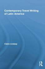 Contemporary Travel Writing of Latin America