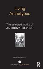 Living Archetypes: The selected works of Anthony Stevens