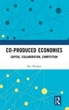 Co-produced Economies: Capital, Collaboration, Competition