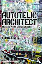 Autotelic Architect: Changing world, changing practice