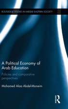 A Political Economy of Arab Education: Policies and Comparative Perspectives