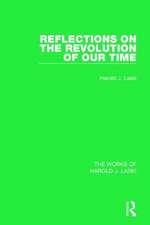 Reflections on the Revolution of Our Time (Works of Harold J. Laski)