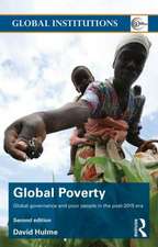 Global Poverty: Global governance and poor people in the Post-2015 Era