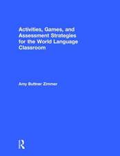 Activities, Games, and Assessment Strategies for the World Language Classroom