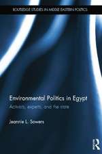 Environmental Politics in Egypt: Activists, Experts and the State