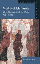 Medieval Memories: Men, Women and the Past, 700-1300