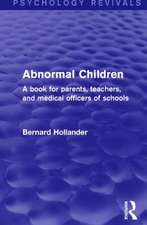 Abnormal Children: A Book for Parents, Teachers, and Medical Officers of Schools