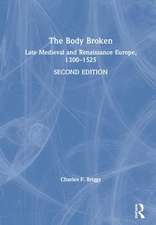 The Body Broken: Late Medieval and Renaissance Europe, 1300–1525