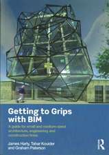 Getting to Grips with BIM: A Guide for Small and Medium-Sized Architecture, Engineering and Construction Firms