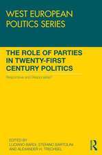 The Role of Parties in Twenty-First Century Politics: Responsive and Responsible?