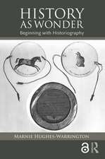 History as Wonder: Beginning with Historiography