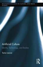 Artificial Culture: Identity, Technology, and Bodies