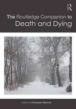 The Routledge Companion to Death and Dying