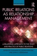 Public Relations As Relationship Management: A Relational Approach To the Study and Practice of Public Relations