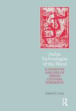 Judaic Technologies of the Word: A Cognitive Analysis of Jewish Cultural Formation