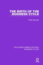 The Birth of the Business Cycle (RLE: Business Cycles)