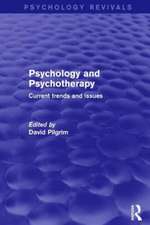 Psychology and Psychotherapy (Psychology Revivals): Current Trends and Issues