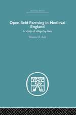 Open-Field Farming in Medieval Europe: A Study of Village By-laws