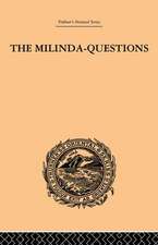 The Milinda-Questions: An Inquiry into its Place in the History of Buddhism with a Theory as to its Author