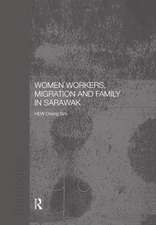 Women Workers, Migration and Family in Sarawak