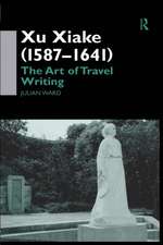 Xu Xiake (1586-1641): The Art of Travel Writing