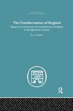 The Transformation of England: Essays in the Economics and Social History of England in the Eighteenth Century