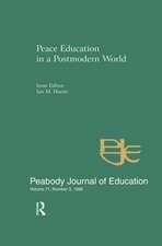 Peace Education in a Postmodern World: A Special Issue of the Peabody Journal of Education