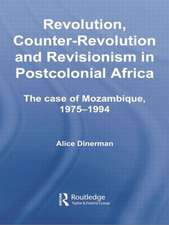 Revolution, Counter-Revolution and Revisionism in Postcolonial Africa: The Case of Mozambique, 1975-1994