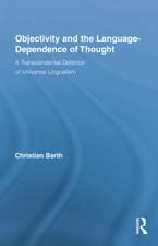 Objectivity and the Language-Dependence of Thought: A Transcendental Defence of Universal Lingualism